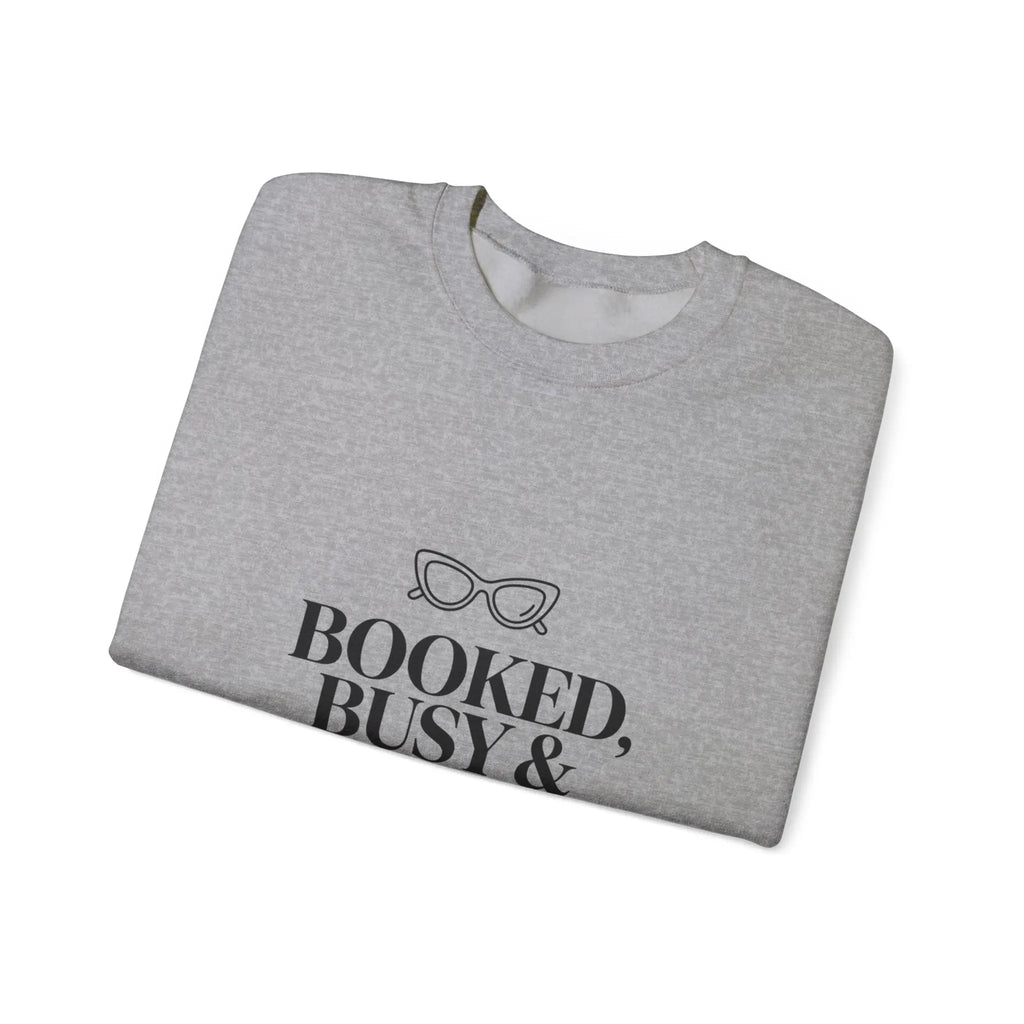 Booked, Busy & Best Dressed Graphic Sweatshirt Printify